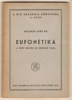 Molnár Imre: Eufonétika A Szép beszéd És Éneklés Tana  1942