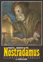 Fekete Sándor: Nostradamus titokzatos könyve - A próféciák