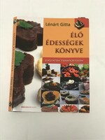 Lénárt Gitta: Élő édességek könyve, újszerű állapotban