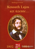 Ferenc Kossuth ​Lajos Bánhegyi sent a message on the 200th anniversary of the birth of Lajos Kossuth 