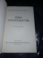 Nyugatos kiadás Halász Gyula :Édes anyanyelvünk