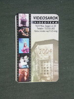 Kártyanaptár, kisebb méret, Videosarok film kölcsönző, Pécs , 2004,   (2)