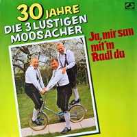 Die 3 Lustigen Moosacher - Ja, Mir San Mit'm Radl Da (LP, Album)