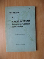 A varázsvessző és annak gyakorlati alkalmazása   Csalány Ferenc 1938 LEÁRAZTAM!