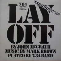 7:84 Theater company england, john mcgrath, mark brown - lay off (lp, album)