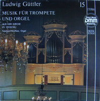 Ludwig Güttler, Friedrich Kircheis - Musik Für Trompete Und Orgel (Aus Der Kirche Zu Crostau) (LP)
