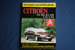 Citroen AX , BX , ZX , XM , C15 , C25 kezelési és karbantartási utasítások Hack emil szakkönyv kocsi