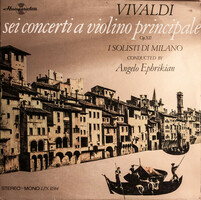 Vivaldi, I Solisti Di Milano, Angelo Ephrikian - sei concerti a violino principale Op XII (LP, Album