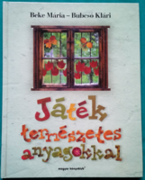 Mária Beke: play with natural materials - activity book - hobby, needlework
