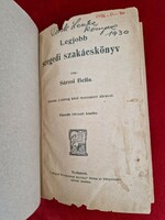 VÉGSŐ ÁR CSAK 5 NAPIG! Sárosi Bella: Legjobb szegedi szakácskönyv, második bővített kiadás, 1915!!