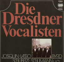 Die Dresdner Vocalisten, Josquin, Lasso, Byrd, Schubert, Schumann - Die Dresdner Vocalisten (LP)