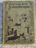 Malatinszky Fanni Szakácskönyve . 1912. Légrády Testvérek....