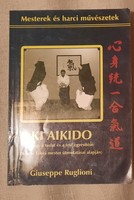 Giuseppe Ruglioni: Ki Aikido avagy a tudat és a test egyesítése Koichi Tohei mester útmutatásai alap