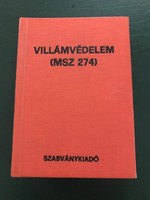 Villámvédelem / MSZ 274/  Szabványkiadó Budapest 1990.Magyar Szabványügyi hivatal