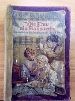 Das goldene frauenbuch. For lady housekeepers. German language. XIX. Century medical handbook for women