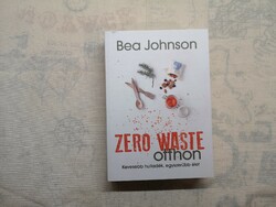 Bea Johnson - Zero Waste otthon