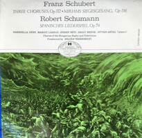 Schubert, Schumann, Déry, Réti, Bende - three choruses, op. 112 / Mirjams siegesgesang, op. 136 (Lp)