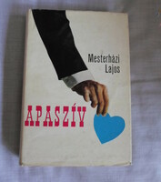 Lajos Mesterházi: father's heart (fiction, 1971; Hungarian literature, novel)