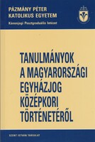 Erdő Péter(szerk.): Tanulmányok a magyarországi egyházjog középkori történetéről