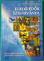 Dr. Nádai Magda: Kerekerdők szivárványa - Figyelemirányíró könyv erdőt járó gyerekeknek