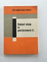 Dr. Rudas János: Gépipari anyag- és gyártásismeret II., 1975.