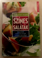 Színes saláták - könnyű ételek, mediterrán csemegék, mártások és dresszingek