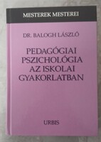 Dr.Balogh László - Pedagógiai pszihológia az iskolai gyakorlatban
