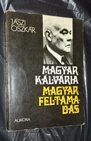 Jászi Oszkár:Magyar kálvária Magyar feltámadás. Aurora kiadó1969 München
