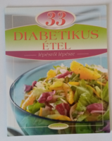 33 Diabetikus étel (lépésről-lépésre) c. könyv eladó