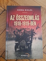 Kozma Miklós: Az összeomlás 1918-1919-ben