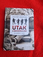 Ungváry Christian roads in no man's land - outbreak 1945 book
