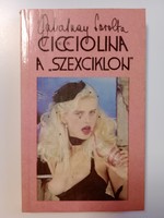 Zalatnay Sarolta - Cicciolina, ​a „szexciklon”