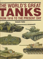Roger ford: the world's great tanks from 1916 to the present day (English n)