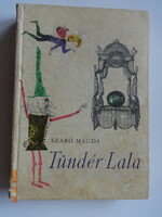 Szabó Magda: Tündér Lala - meseregény Würtz Ádám rajzaival - régi, első kiadás (1965)