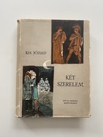 Kiss József Két szerelem 1959 Móra Ferenc Könyvkiadó