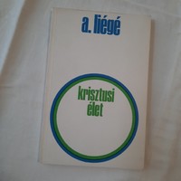 Pierre -André Liégé: Krisztusi élet    Bécs, 1982.