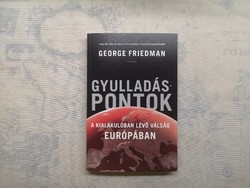 George Friedman - Gyulladáspontok