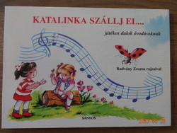Katalinka szállj el... - játékos dalok óvodásoknak - leporelló mesekönyv Radvány Zsuzsa rajzaival