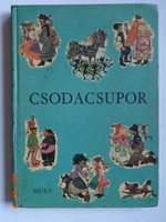 Csodacsupor - folk tales from Czöltsza with drawings by Róna Emy (1968)