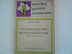 Old book - on meteorology for gardeners: Zoltán Szuróczki 1975