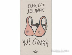 Elfriede Jelinek Kis csukák