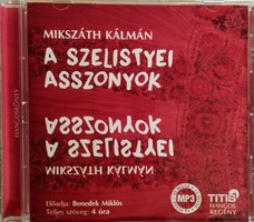 Mikszáth Kálmán - A szelistyei asszonyok - Hangoskönyv CD - Benedek Miklós előadásában