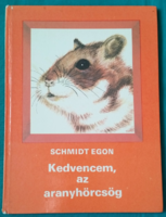Schmidt Egon: Kedvencem, az aranyhörcsög > Gyermek- és ifjúsági irodalom > Ismeretterjesztő