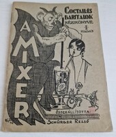 Schürger: the mixer. Handbook of cocktails and bar drinks (extremely rare mixer book), 1929. Collectors!
