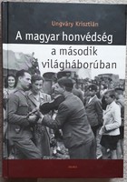 Ungváry Krisztián A magyar honvédség a második világháborúban