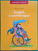 László Sepsi: Gogol, the Garbage Magician - I love to read! > Youth literature