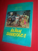 1987.Hévízi Gábor:Éljen Szervác! FOKY - CZAKÓ képes könyv a képek szerint PANNÓNIA FILMSTÚDIÓ