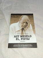 Mácsai Pál Bereményi Géza - Azt meséld el, Pista (Örkény István az életéről)