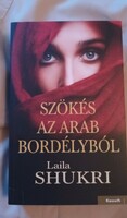 Laila Shukri:Szökés az arab bordélyból.Új.
