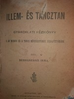 1901. antik Beregszászi Irma : ILLEM és TÁNCZTAN gyakorlati kézikönyv a képek szerint Sachs&Pollák